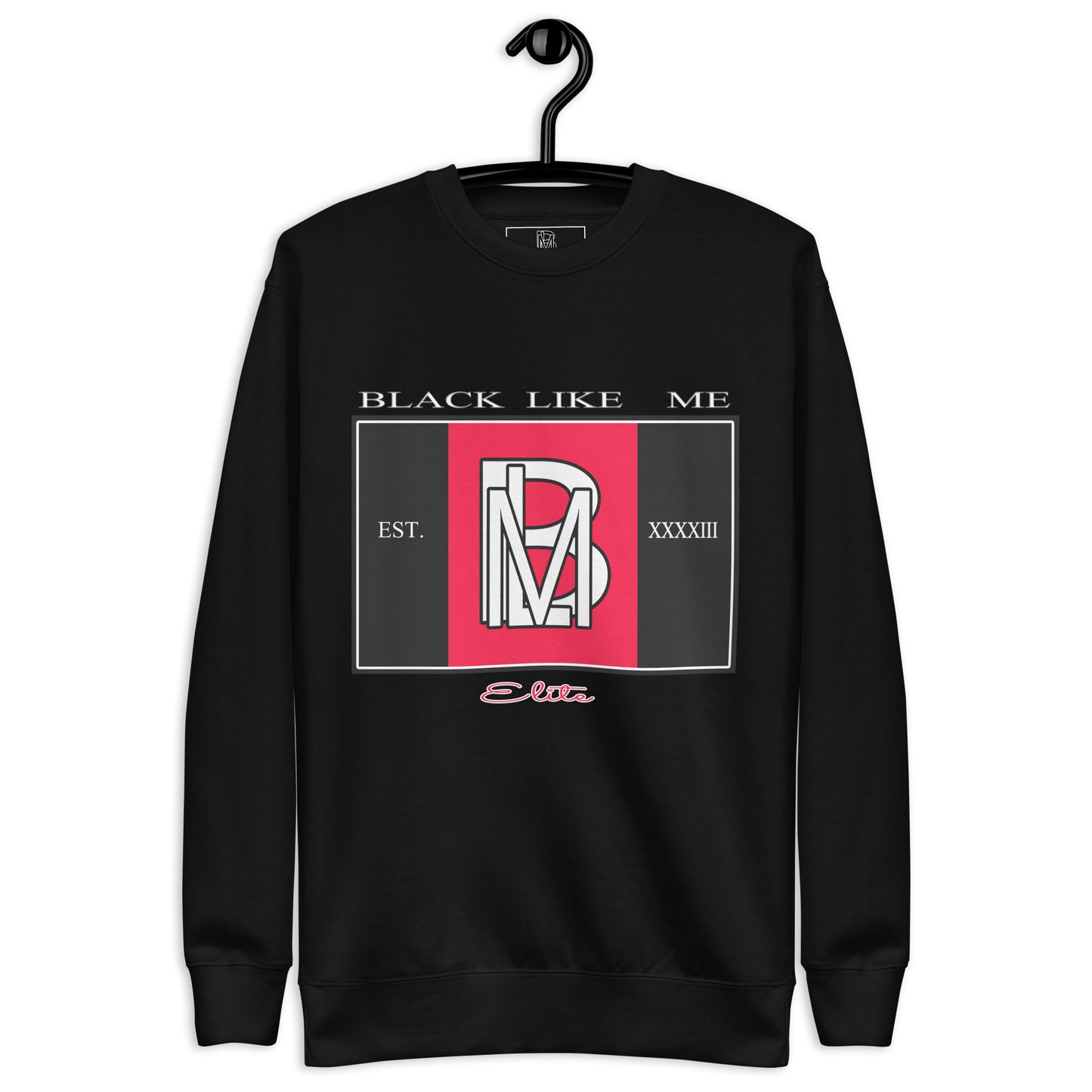 Black Like Me Elite "High Class" Unisex Premium Sweatshirt