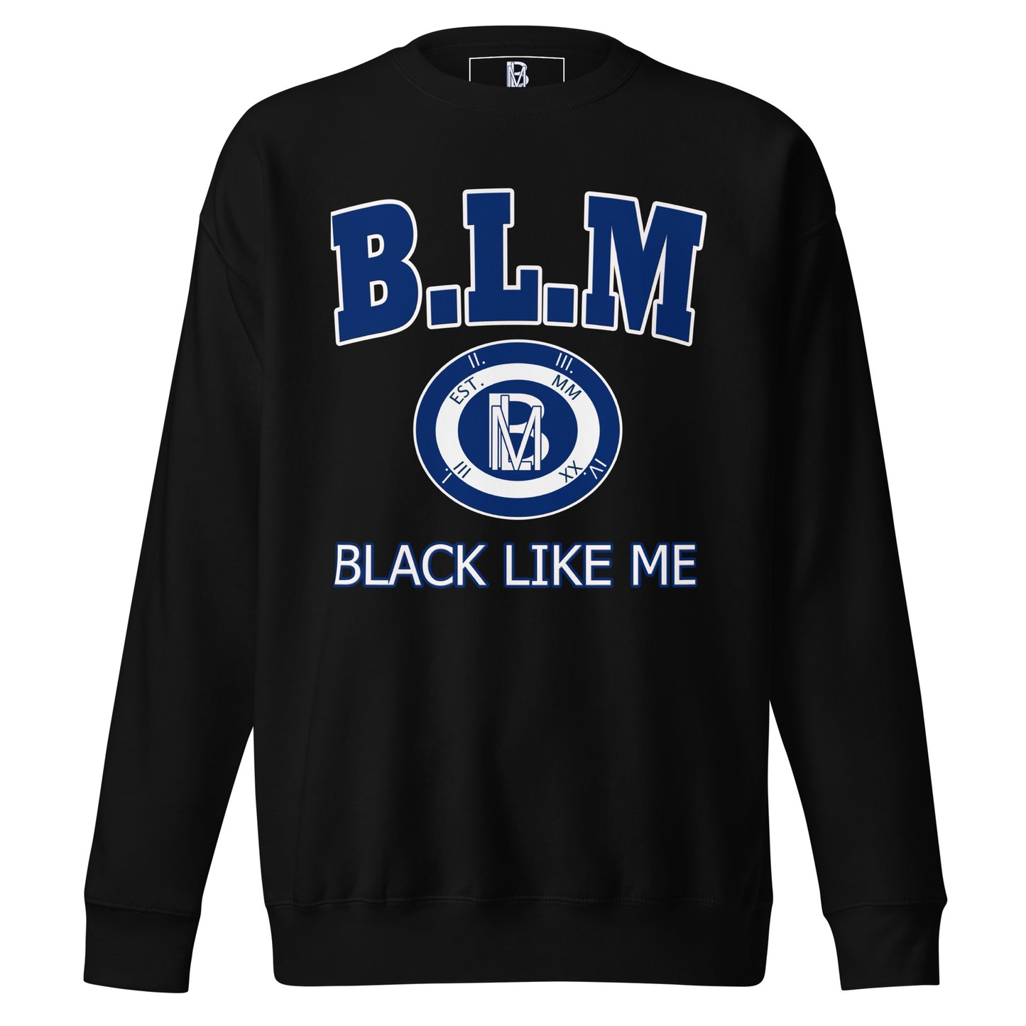 Black Like Me Elite "BLM" Unisex Premium Sweatshirt