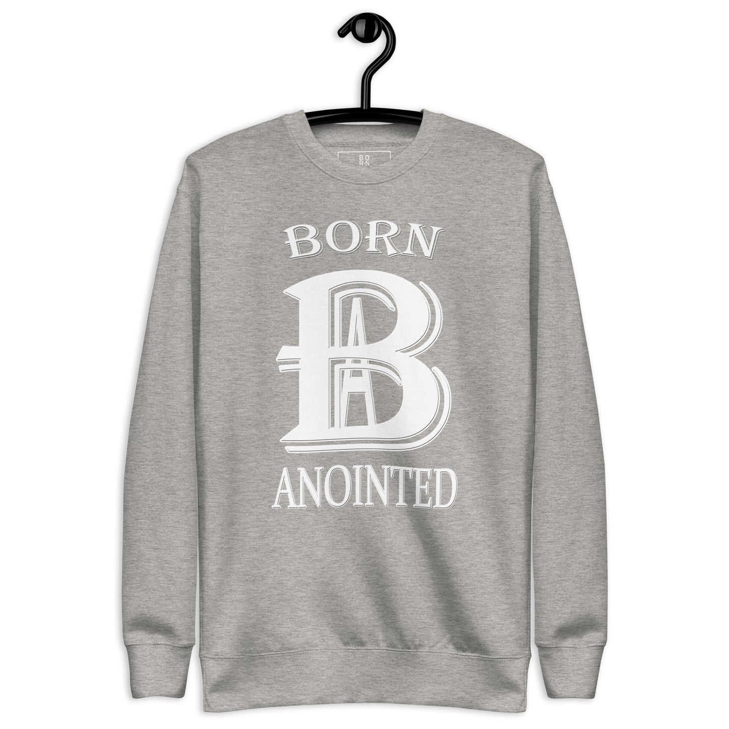 Born Anointed "Bold" Unisex Premium Sweatshirt