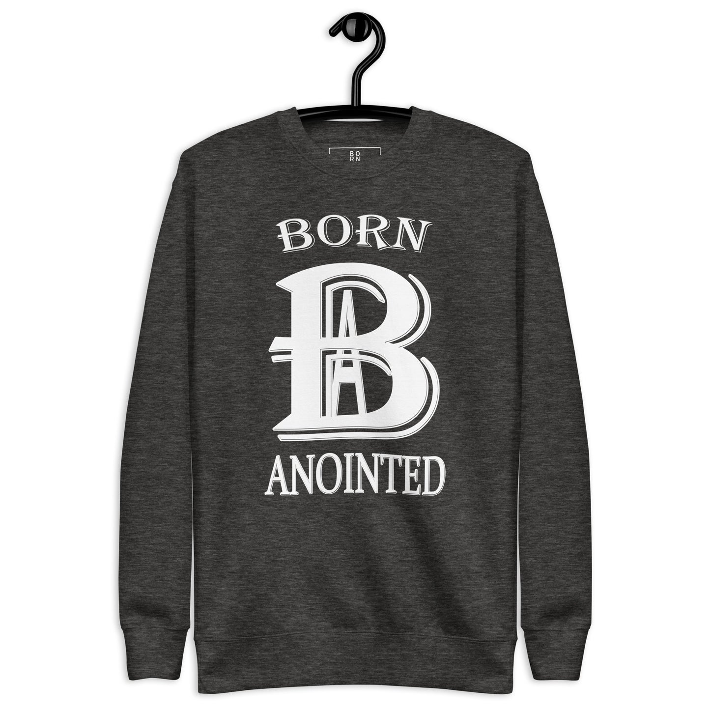 Born Anointed "Bold" Unisex Premium Sweatshirt