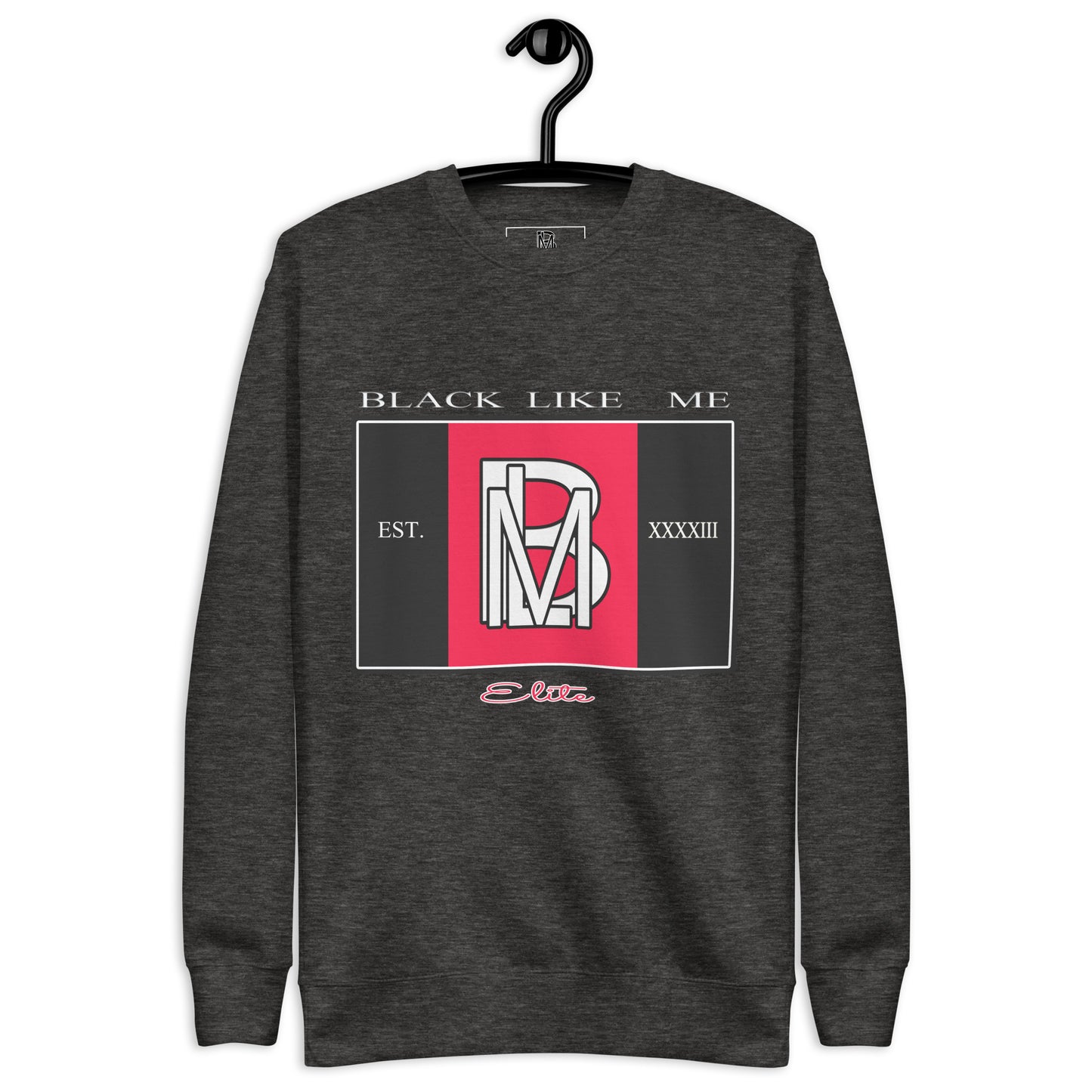 Black Like Me Elite "High Class" Unisex Premium Sweatshirt