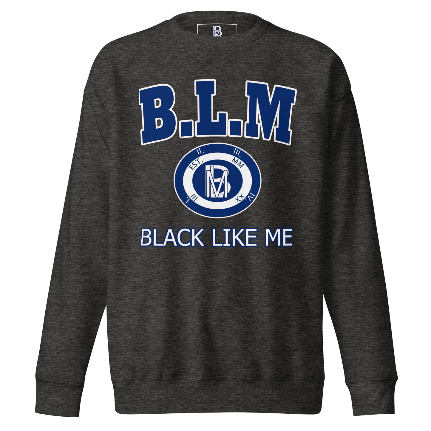 Black Like Me Elite "BLM" Unisex Premium Sweatshirt