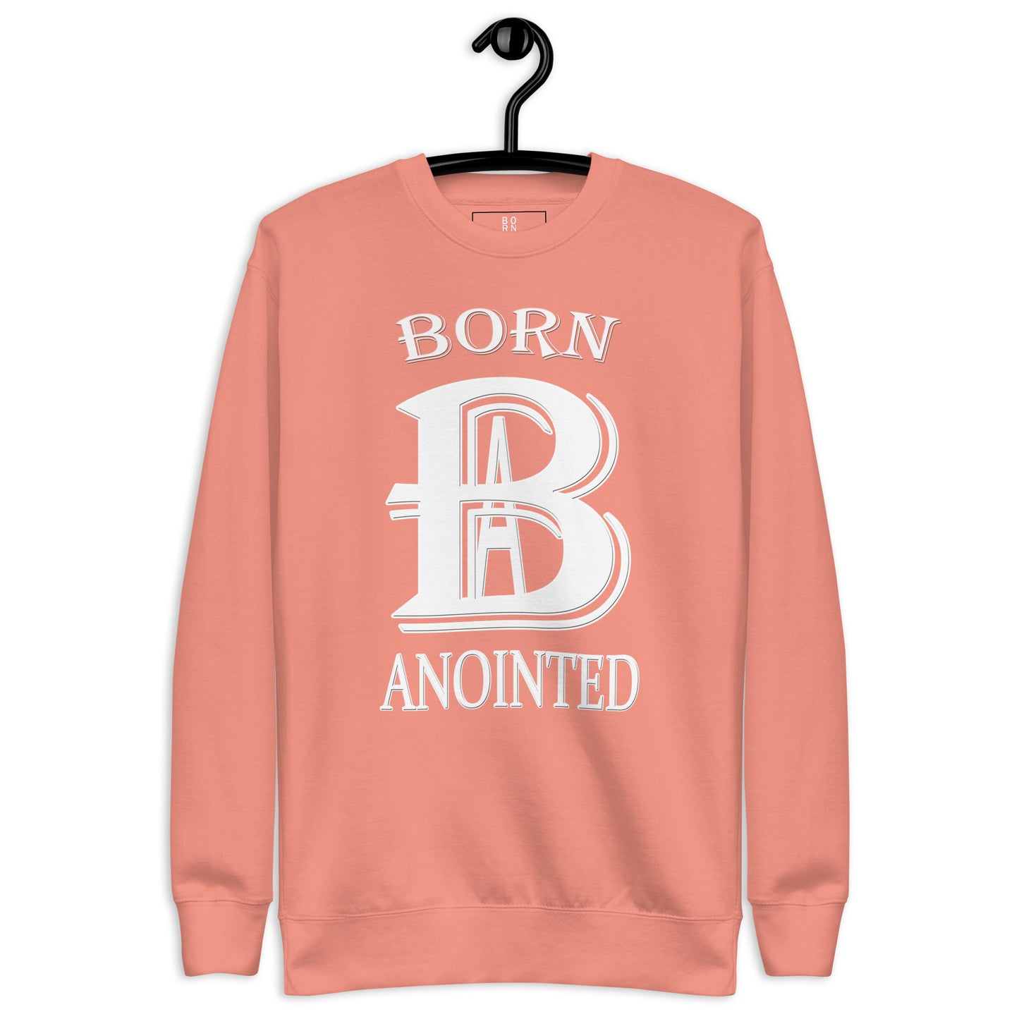 Born Anointed "Bold" Unisex Premium Sweatshirt