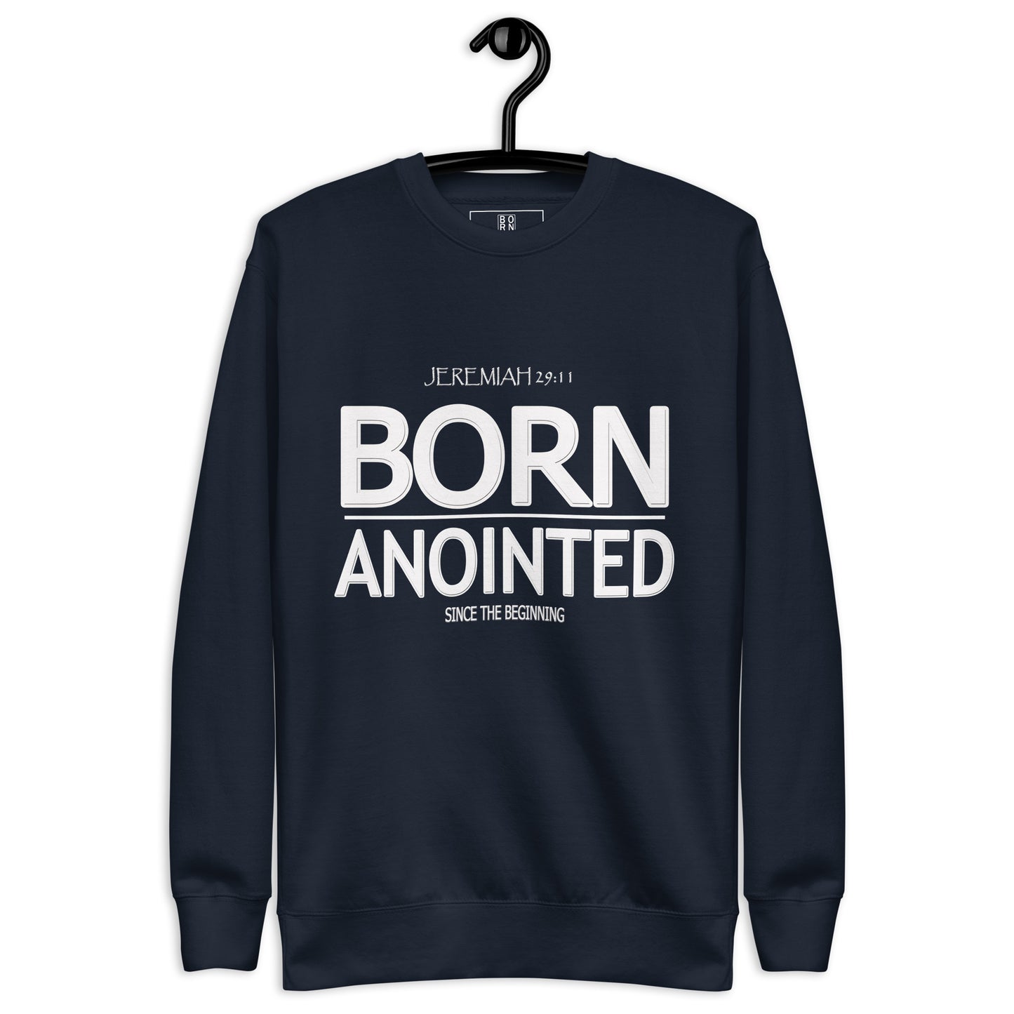 Born Anointed "Jeremiah 29:11" Unisex Premium Sweatshirt