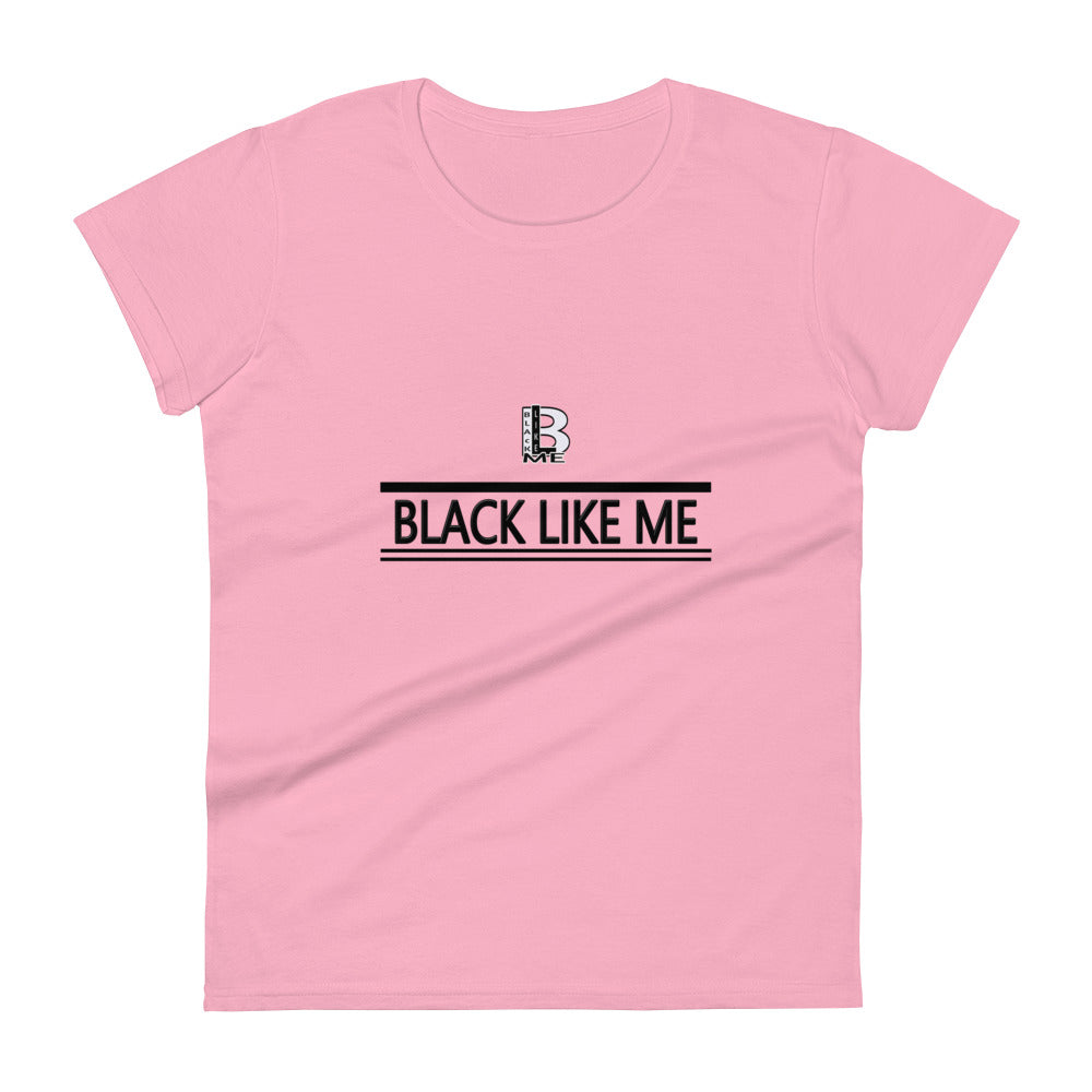 Black LIke Me "Statement Piece" Women's short sleeve t-shirt