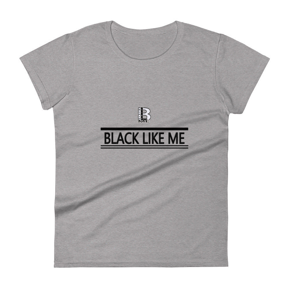 Black LIke Me "Statement Piece" Women's short sleeve t-shirt