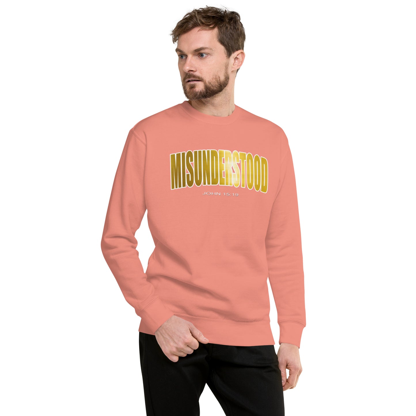 Misunderstood "John 15:19" Royalty Unisex Premium Sweatshirt