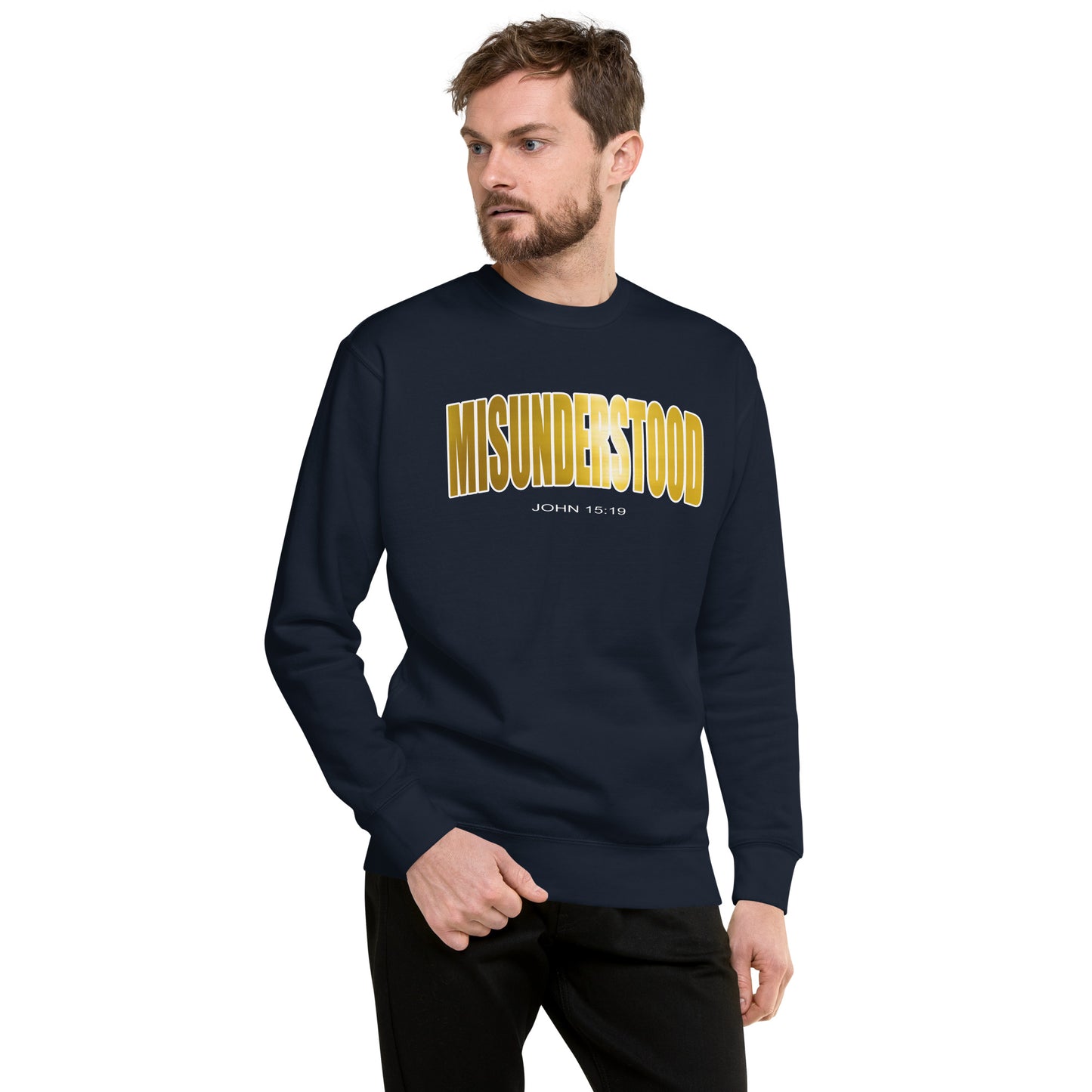 Misunderstood "John 15:19" Royalty Unisex Premium Sweatshirt